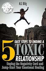 5 Easy Steps to Ending a Toxic Relationship