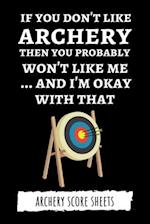 If You Don't Like Archery Then You Probably Won't Like Me... And I'm Okay With That
