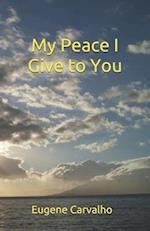 My Peace I Give to You