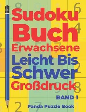 Sudoku Buch Erwachsene Leicht Bis Schwer Großdruck - Band 1