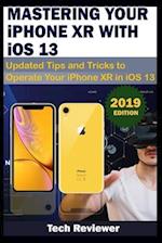 MASTERING YOUR IPHONE XR WITH iOS 13