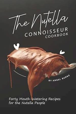 The Nutella Connoisseur Cookbook