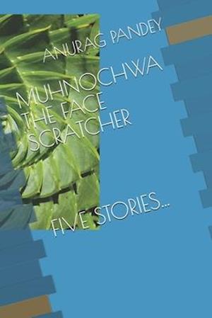 MUHNOCHWA: THE FACE SCRATCHER