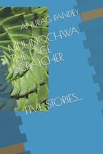 MUHNOCHWA: THE FACE SCRATCHER 