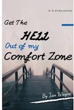 Get the hell out of my comfort zone