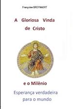 A Gloriosa Vinda de Cristo e o Milênio