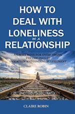 How to Deal with Loneliness in A Relationship