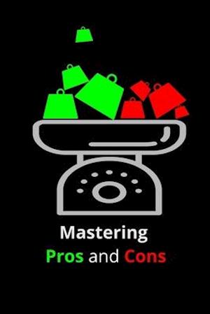 Mastering Pros and Cons