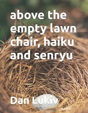 above the empty lawn chair, haiku and senryu