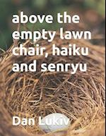 above the empty lawn chair, haiku and senryu