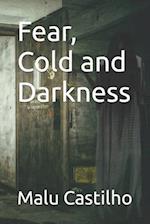 Fear, cold and darkness