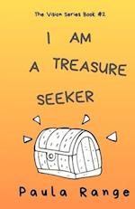 I Am a Treasure Seeker