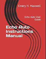 Echo Auto Instructions Manual: Echo Auto User Guide 