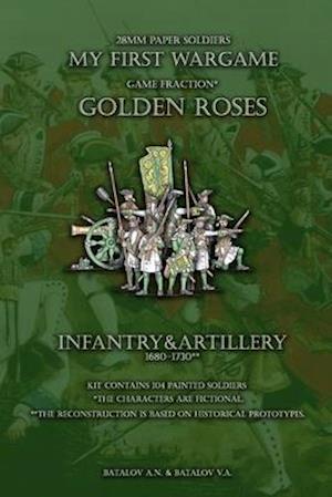 Golden Roses. Infantry&Artillery 1680-1730