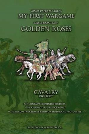 Golden Roses. Cavalry 1680-1730