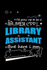 I'd Grow Up To Be A Super Cool Library Assistant But Here I Am