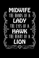 Midwife The Hands Of A Lady The Eyes Of A Hawk The Heart Of A Lion