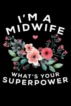 I'M A Midwife What's Your Superpower