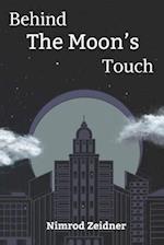 Behind the Moon's Touch