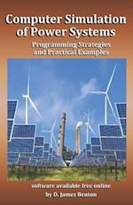 Computer Simulation of Power Systems: Programming Strategies and Practical Examples 