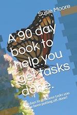 A 90 day book to help you get tasks done.