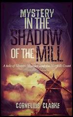 Mystery in the Shadow of the Mill