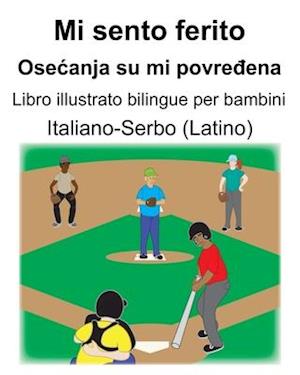 Italiano-Serbo (Latino) Mi sento ferito/Osecanja su mi povre&#273;ena Libro illustrato bilingue per bambini