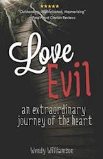 Love Evil: An extraordinary journey of the heart 