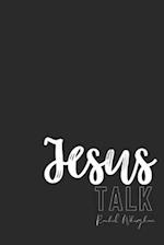 Jesus Talk