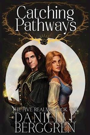 Catching Pathways: The Five Realms, Book One