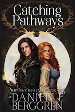 Catching Pathways: The Five Realms, Book One 