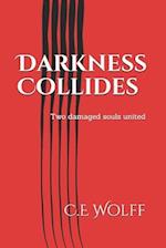 Darkness Collides: Two damaged souls united 