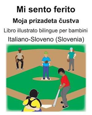 Italiano-Sloveno (Slovenia) Mi sento ferito/Moja prizadeta &#269;ustva Libro illustrato bilingue per bambini