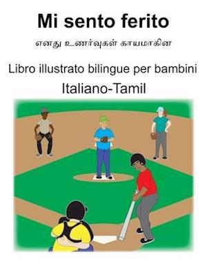 Italiano-Tamil Mi sento ferito/&#2958;&#2985;&#2980;&#3009; &#2953;&#2979;&#2992;&#3021;&#2997;&#3009;&#2965;&#2995;&#3021; &#2965;&#3006;&#2991;&#299