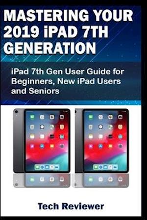 Mastering Your 2019 iPad 7th Generation