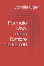 Formule Uno, dans l'ombre de Ferrari