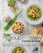 The Soup and Stew Cookbook