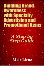 Building Brand Awareness with Specialty Advertising and Promotional Items