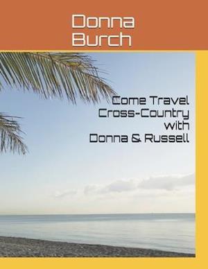 Come Travel Cross-Country with Donna & Russell