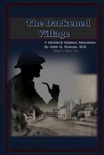 The Darkened Village: A Sherlock Holmes Adventure 