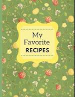 My Favorite Recipes: A Beautiful Cookbook For Handwritten Recipes 