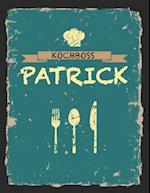 Kochboss Patrick