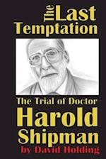 The Last Temptation: The Trial of Dr Harold Shipman 