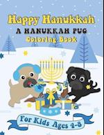 Happy Hanukkah A Hanukkah Pug Coloring Book