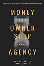 Money, Ownership. and Agency