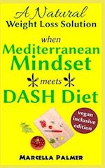 when Mediterranean Mindset meets DASH Diet