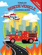 Toddler Rescue Vehicles Coloring Book: 25 big, simple and fun designs, Ages 2-4, 8.5x11 Inches 
