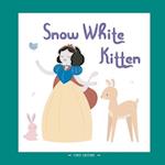 Snow White Kitten: A DIFFERENT VERSION OF THE CLASSIC FAIRY TALE OF SNOW WHITE 