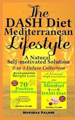 The DASH Diet Mediterranean Lifestyle, A Natural Self-motivated Solution