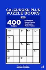 Calcudoku Plus Puzzle Books - 400 Easy to Master Puzzles 5x5 (Volume 1)